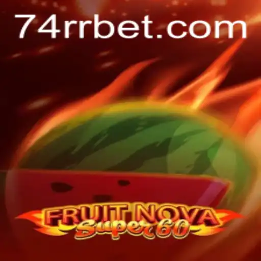 Explorando o Jogo Fascinante: FruitNovaSuper60 e a Sua Conexão com 74RR.com